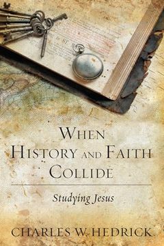 portada When History and Faith Collide: Studying Jesus (en Inglés)