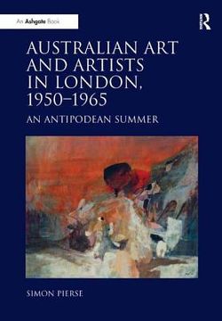 portada Australian Art and Artists in London, 1950-1965: An Antipodean Summer (en Inglés)