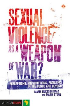 portada Sexual Violence as a Weapon of War?: Perceptions, Prescriptions, Problems in the Congo and Beyond (Africa Now)