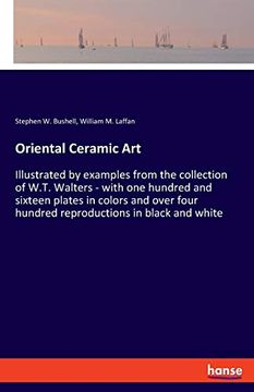 portada Oriental Ceramic Art: Illustrated by Examples From the Collection of W. T. Walters - With one Hundred and Sixteen Plates in Colors and Over Four Hundred Reproductions in Black and White 
