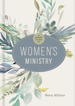 portada A Short Guide to Women's Ministry (en Inglés)