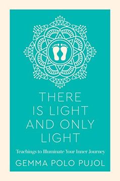 portada There is Light & Only Light: Teachings to Illuminate Your Inner Journey 