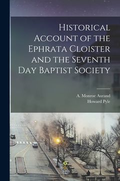 portada Historical Account of the Ephrata Cloister and the Seventh Day Baptist Society (en Inglés)