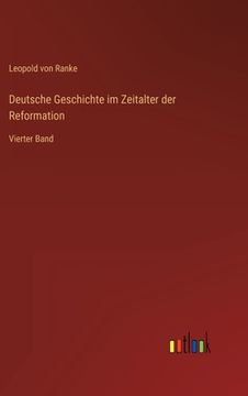 portada Deutsche Geschichte im Zeitalter der Reformation: Vierter Band (en Alemán)