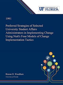 portada Preferred Strategies of Selected University Student Affairs Administrators in Implementing Change Using Nutt's Four Models of Change Implementation Tactics (in English)