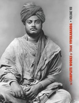 portada The Complete Works of Swami Vivekananda, Volume 8: Lectures and Discourses, Writings: Prose, Writings: Poems, Notes of Class Talks and Lectures, Sayin (en Inglés)