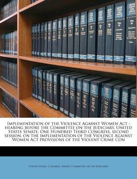 portada implementation of the violence against women act: hearing before the committee on the judiciary, united states senate, one hundred third congress, sec