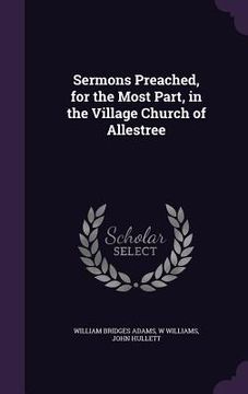 portada Sermons Preached, for the Most Part, in the Village Church of Allestree (en Inglés)