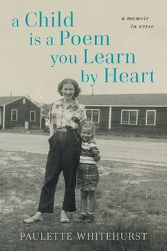 portada A Child is a Poem You Learn by Heart: A Memoir in Verse (en Inglés)