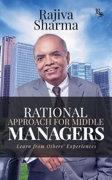 portada Rational Approach for Middle Managers: Learn from Others' Experiences (en Inglés)