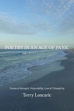 portada Poetry in an Age of Panic: Poems of Strength, Vulnerability, Loss & Triumph (en Inglés)