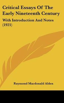 portada critical essays of the early nineteenth century: with introduction and notes (1921) (en Inglés)