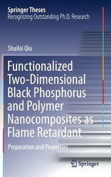 portada Functionalized Two-Dimensional Black Phosphorus and Polymer Nanocomposites as Flame Retardant: Preparation and Properties (en Inglés)