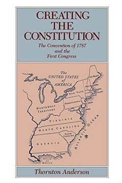 portada Creating the Constitution - Ppr. (en Inglés)