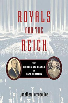 portada Royals and the Reich: The Princes von Hessen in Nazi Germany (en Inglés)