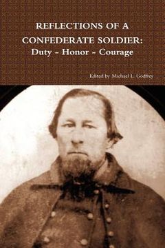 portada reflections of a confederate soldier: duty - honor - courage