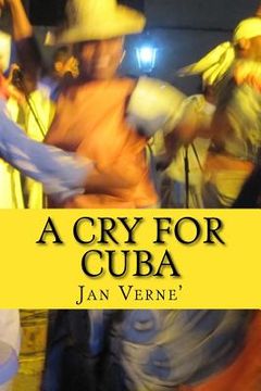 portada A Cry for Cuba: End the Embargo Now (en Inglés)