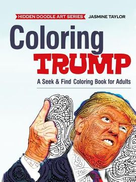 portada Coloring Trump: A Seek & Find Coloring Book for Adults (in English)