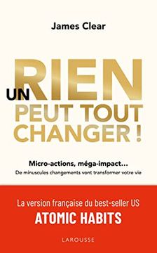 portada Un Rien Peut Tout Changer: Micro-Actions, Méga-Impact. De Minuscules Changements Vont Transformer Votre vie