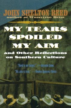 portada My Tears Spoiled my Aim: And Other Reflections on Southern Culture 