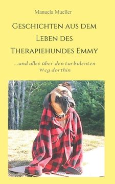 portada Geschichten aus dem Leben des Therapiehundes Emmy: ...und alles über ihren turbulenten Weg dahin (in German)