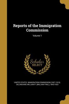 portada Reports of the Immigration Commission; Volume 1 (in English)