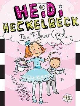 portada Heidi Heckelbeck Is a Flower Girl (en Inglés)