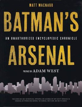portada Batman's Arsenal: An Unauthorized Encyclopedic Chronicle