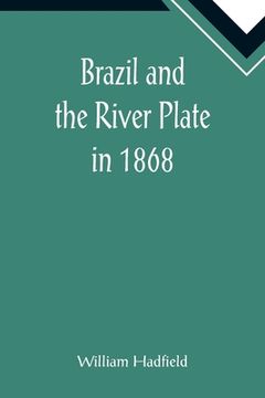 portada Brazil and the River Plate in 1868 (en Inglés)