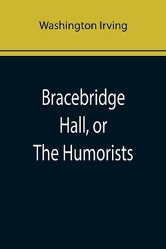 portada Bracebridge Hall, or The Humorists (in English)