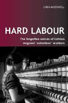 portada Hard Labour: The Forgotten Voices of Latvian Migrant 'Volunteer' Workers (en Inglés)