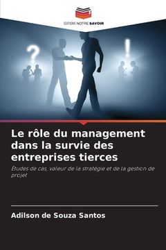 portada Le rôle du management dans la survie des entreprises tierces (en Francés)