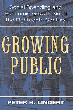 portada Growing Public: Volume 1, the Story: Social Spending and Economic Growth Since the Eighteenth Century (en Inglés)