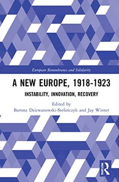 portada A new Europe, 1918-1923: Instability, Innovation, Recovery (European Remembrance and Solidarity) (en Inglés)