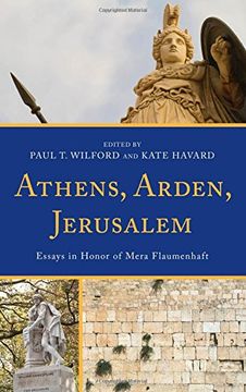 portada Athens, Arden, Jerusalem: Essays in Honor of Mera Flaumenhaft