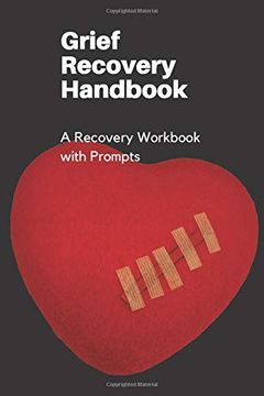 portada Grief Recovery Handbook: A Recovery Workbook With Prompts (en Inglés)