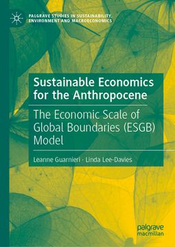 portada Sustainable Economics for the Anthropocene: The Economic Scale of Global Boundaries (Esgb) Model (en Inglés)