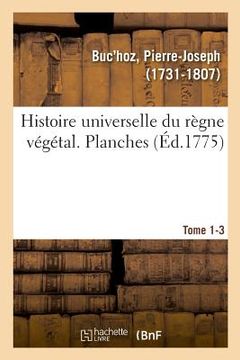 portada Histoire Universelle Du Règne Végétal. Planches. Tome 1-3 (in French)