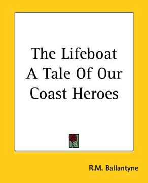 portada the lifeboat a tale of our coast heroes