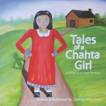portada Tales of a Chahta Girl: Growing Up In Indian Territory (en Inglés)