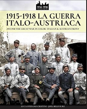 portada 1915-1918 la Guerra Italo-Austriaca: 1915-1918 the Great war in Color - Italian & Austrian Front: Volume 1 (Ww1&2) (en Inglés)