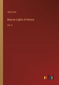 portada Beacon Lights of History: Vol. II (in English)