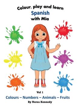 portada Colour, play and learn Spanish with Mia (en Inglés)