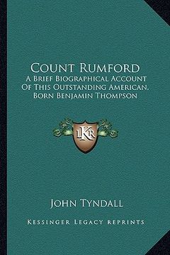 portada count rumford: a brief biographical account of this outstanding american, born benjamin thompson (en Inglés)