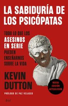 portada La Sabiduría de Los Psicópatas: Todo Lo Que Los Asesinos En Serie Pueden Enseñarnos Sobre La Vida (in Spanish)