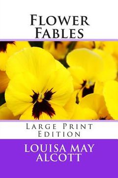 portada Flower Fables - Large Print Edition (in English)