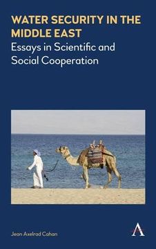 portada Water Security in the Middle East: Essays in Scientific and Social Cooperation (Anthem Water Diplomacy Series)