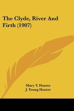 portada the clyde, river and firth (1907) (in English)