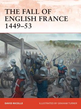 portada The Fall of English France 1449-53 (en Inglés)