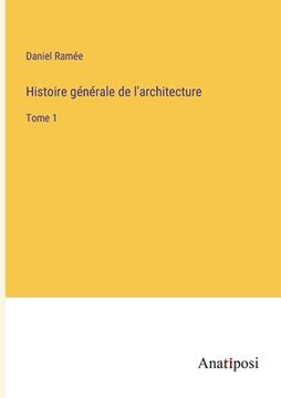 portada Histoire générale de l'architecture: Tome 1 (en Francés)